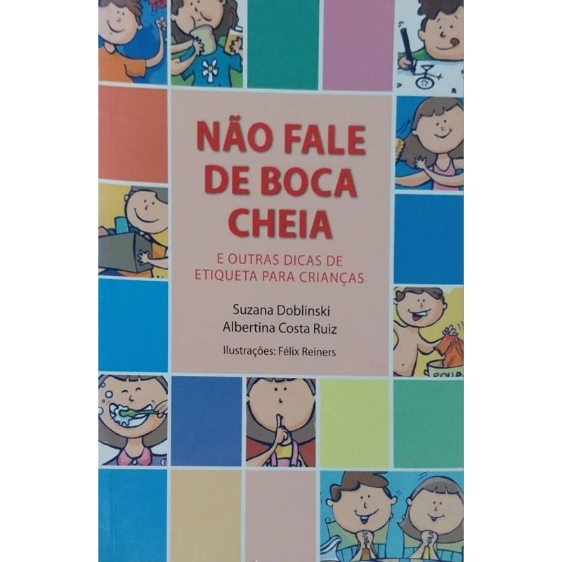 Não Fale de Boca Cheia e Outras Dicas de Etiqueta para Crianças