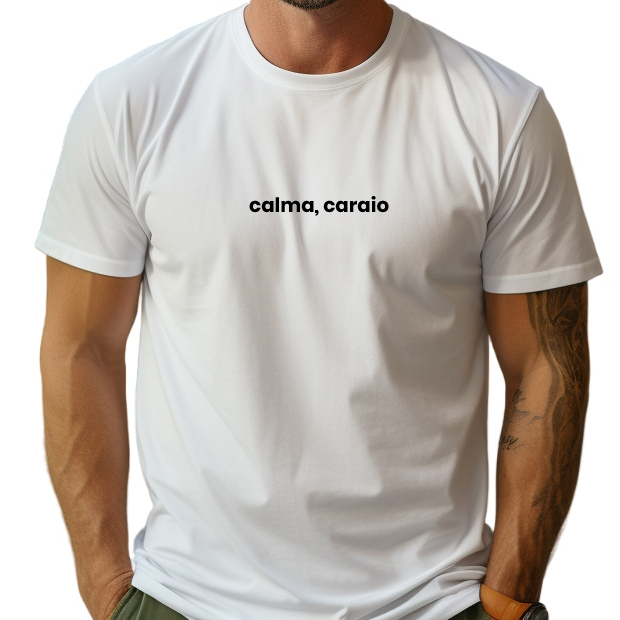 Camiseta Calma Caraio Masculina Frases Divertidas Camisa Algodão Casual Basica Envio Rapido