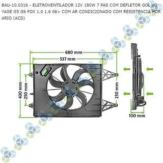 ELETROVENTILADOR 12V 180W 7 PAS COM DEFLETOR GOL VOYAGE G5 G6 FOX 1.0 1.6 06> COM AR CONDICIONADO COM RESISTENCIA HORARIO (ACD)