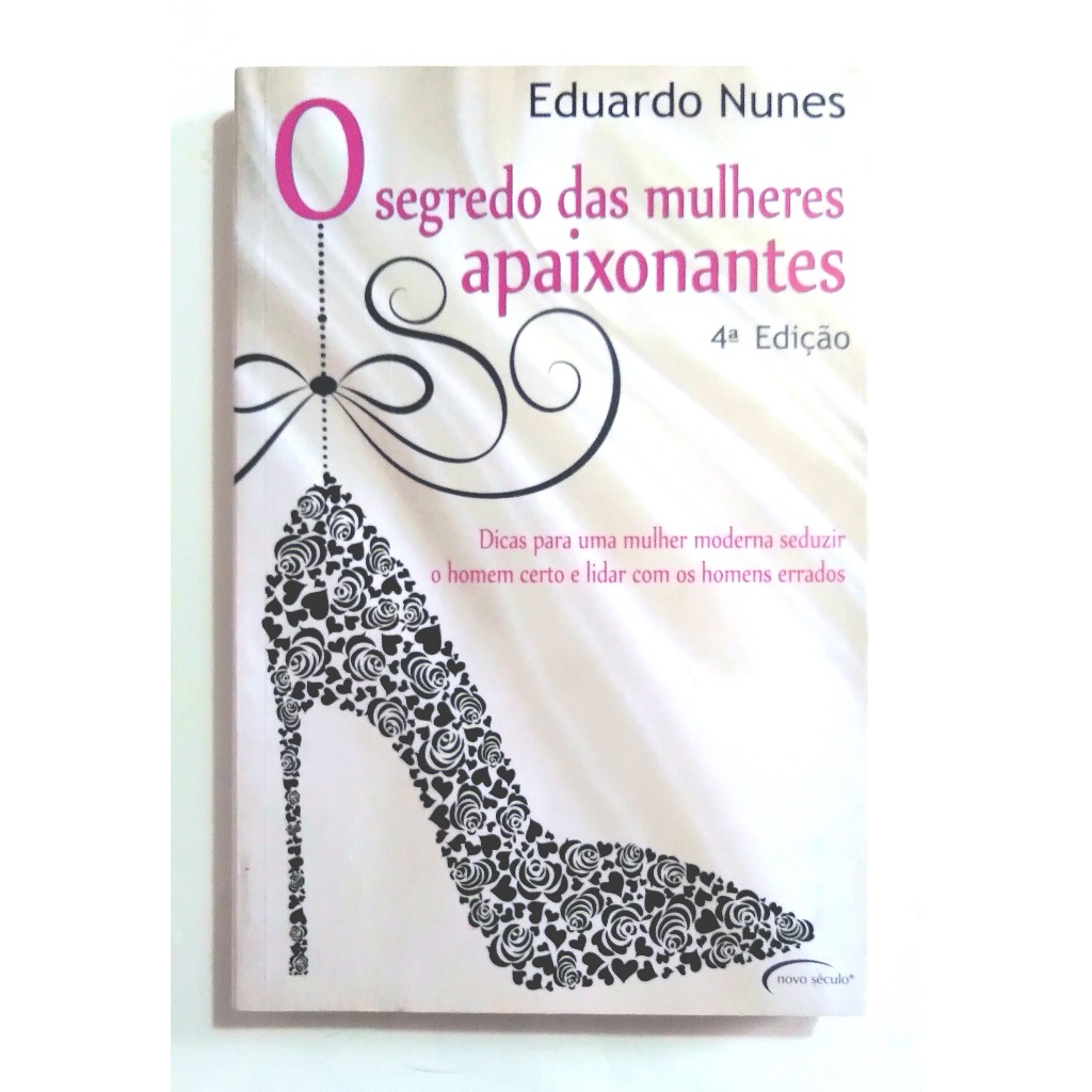 Livro O Segredo Das Mulheres Apaixonantes Eduardo Nunes Shopee Brasil