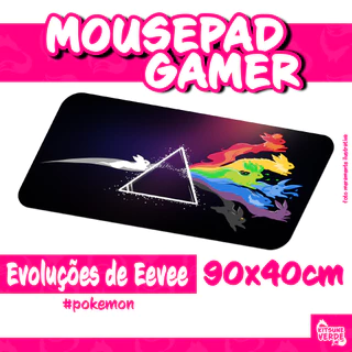 Mouse Pad Gamer - Evoluções do Eevee - Pokemon - Anime - 90x40 - 80x40 - 70x30 - 60x40 - 40x45 cm