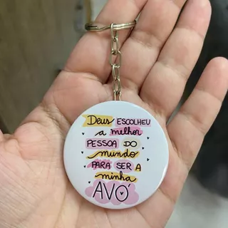Chaveiros Personalizados 4,5cm "Deus escolheu a melhor pessoa pra ser minha avó/avô"