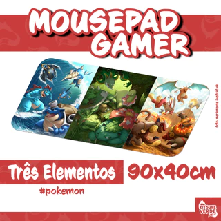 Mouse Pad Gamer Personalizado - Três Elementos Fogo Planta Agua - Pokemon - Anime - 90x40 cm