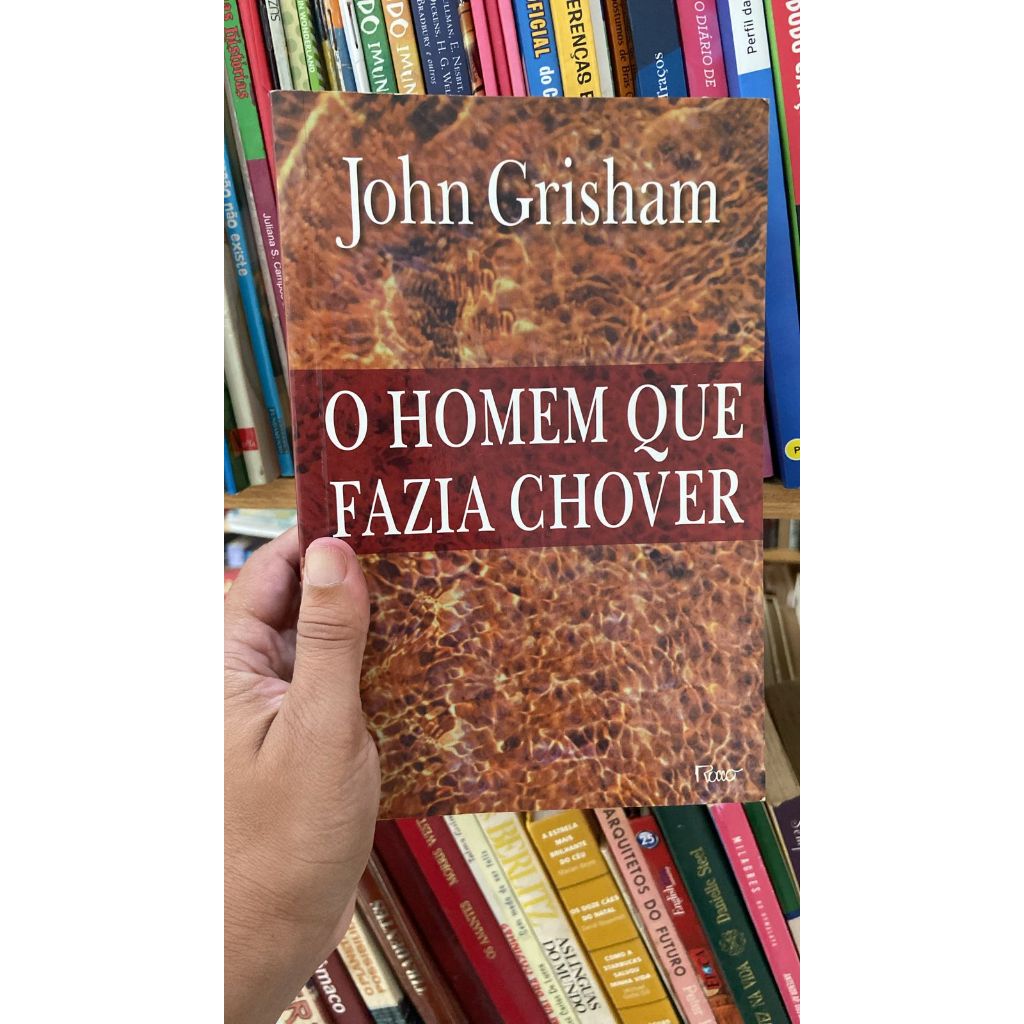 O homem que fazia chover livros de capa comum autor John Grisham ...