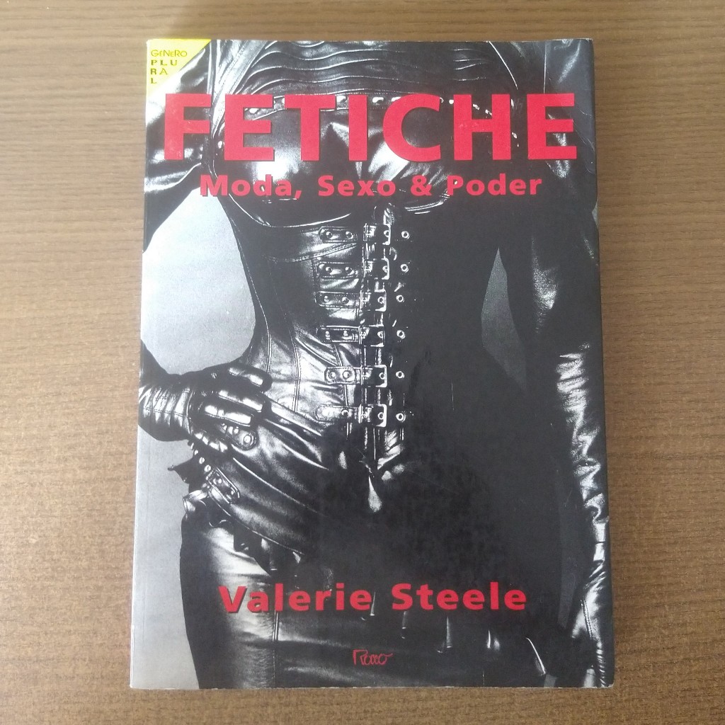 Livro Fetiche: Moda, Sexo e Poder - Valerie Steele | Shopee Brasil