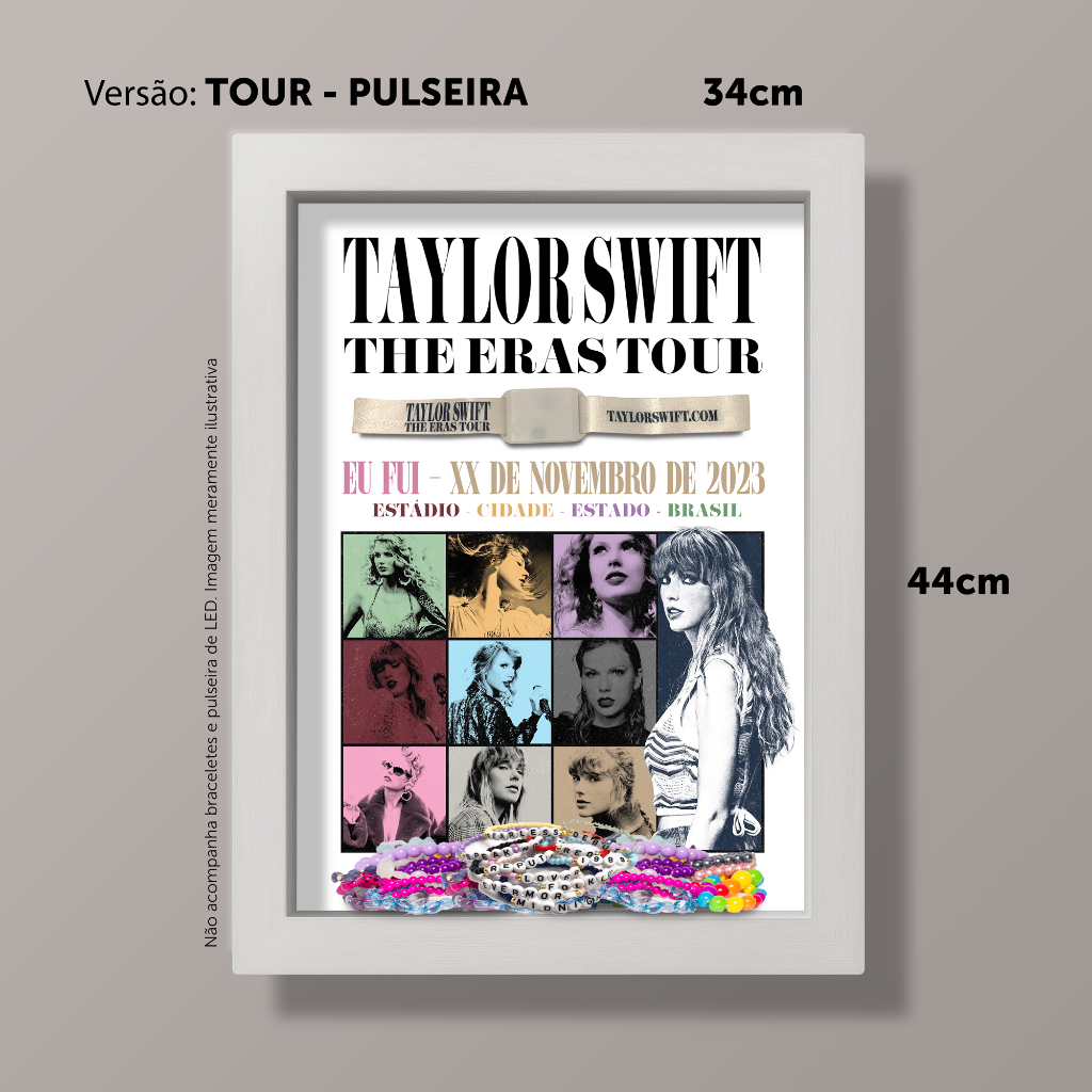 Quadro - EU FUI - Taylor Swift - The Eras Tour - Porta PULSEIRA DE LED e Pulseiras da Amizade