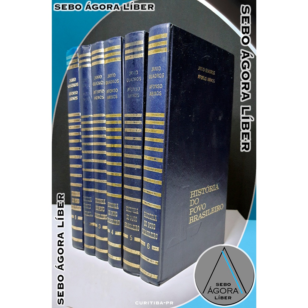 História do Povo Brasileiro 6 Volumes (edição Rara Em Capa Dura) Janio Quadros & Afonso Arinos