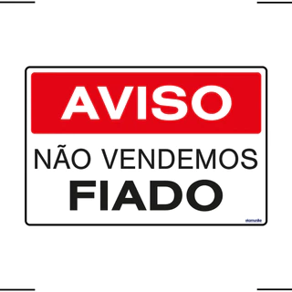 Placa De Sinalização Aviso Não Vendemos Fiado 30x20 Ekomunike - P-12/1 F9e