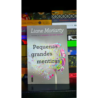 Pequenas Grandes Mentiras - Liane Moriarty - NOVO