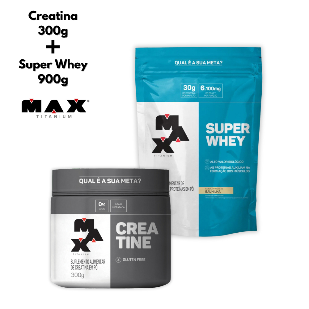 Kit Creatina 300g + Super Whey 900g - Max Titanium