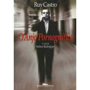 Livros de Ruy Castro: O anjo pornográfico / Era no tempo do rei