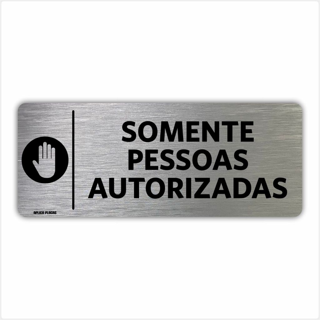 Placa Somente Pessoas Autorizadas - 8x20cm - Sinalização Indicação Setor Portas Portão Condomínio Empresa Comércio Sala Entrada Acesso Restrito Proibido