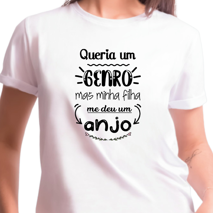 Camiseta Adulto Queria um GENRO mas minha filha me deu um anjo - est.44 - ZLprint