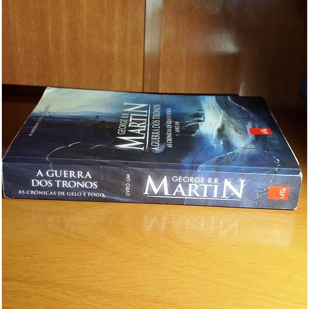 A guerra dos tronos As crônicas de gelo e fogo Livro Um George R. R. Martin