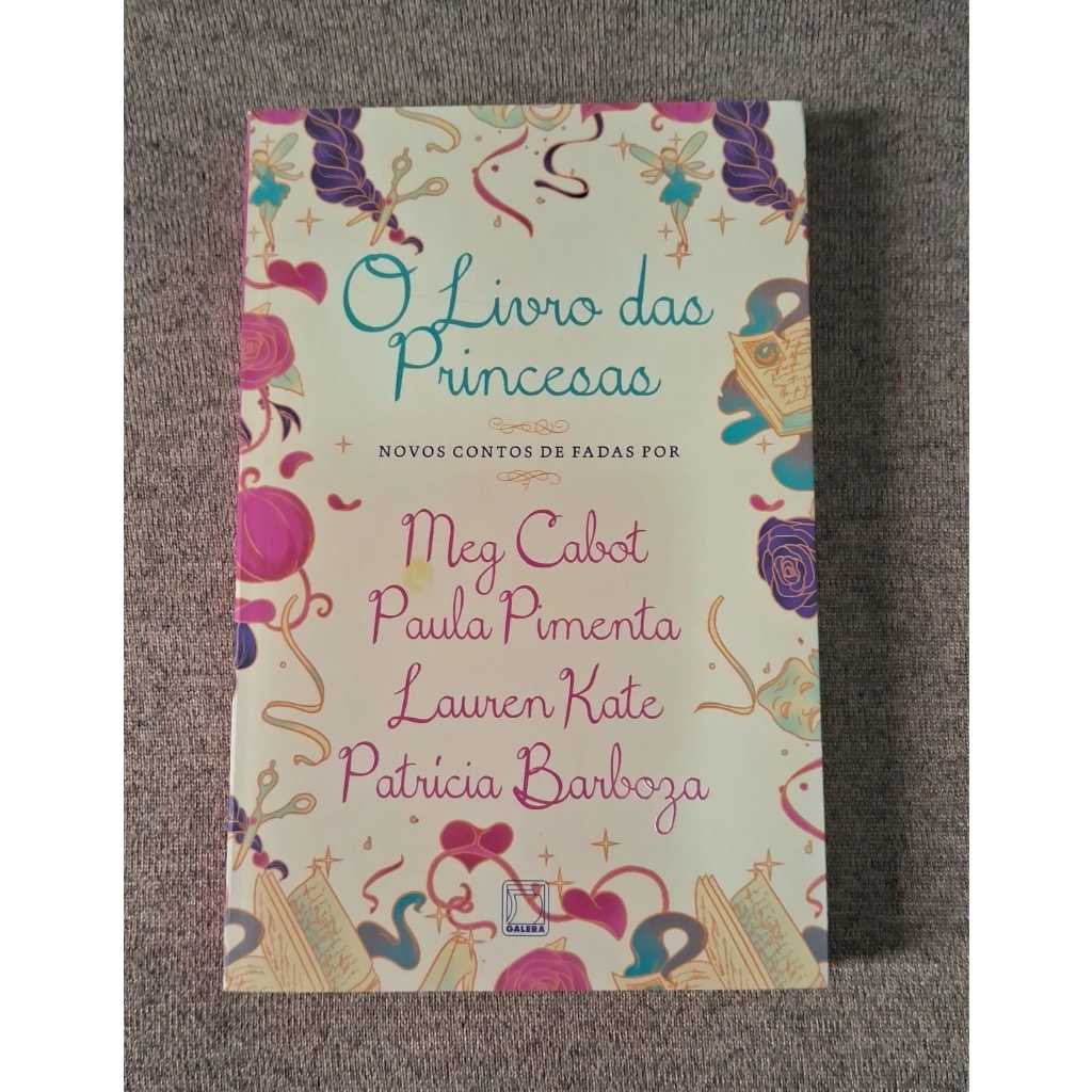 O livro das Princesas - Paula Pimenta | Shopee Brasil