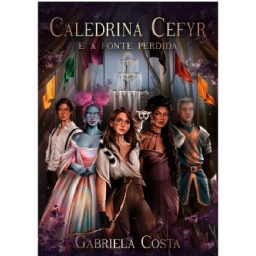 LIVRO - CALEDRINA CEFYR E A FONTE PERDIDA - GABRIELA COSTA