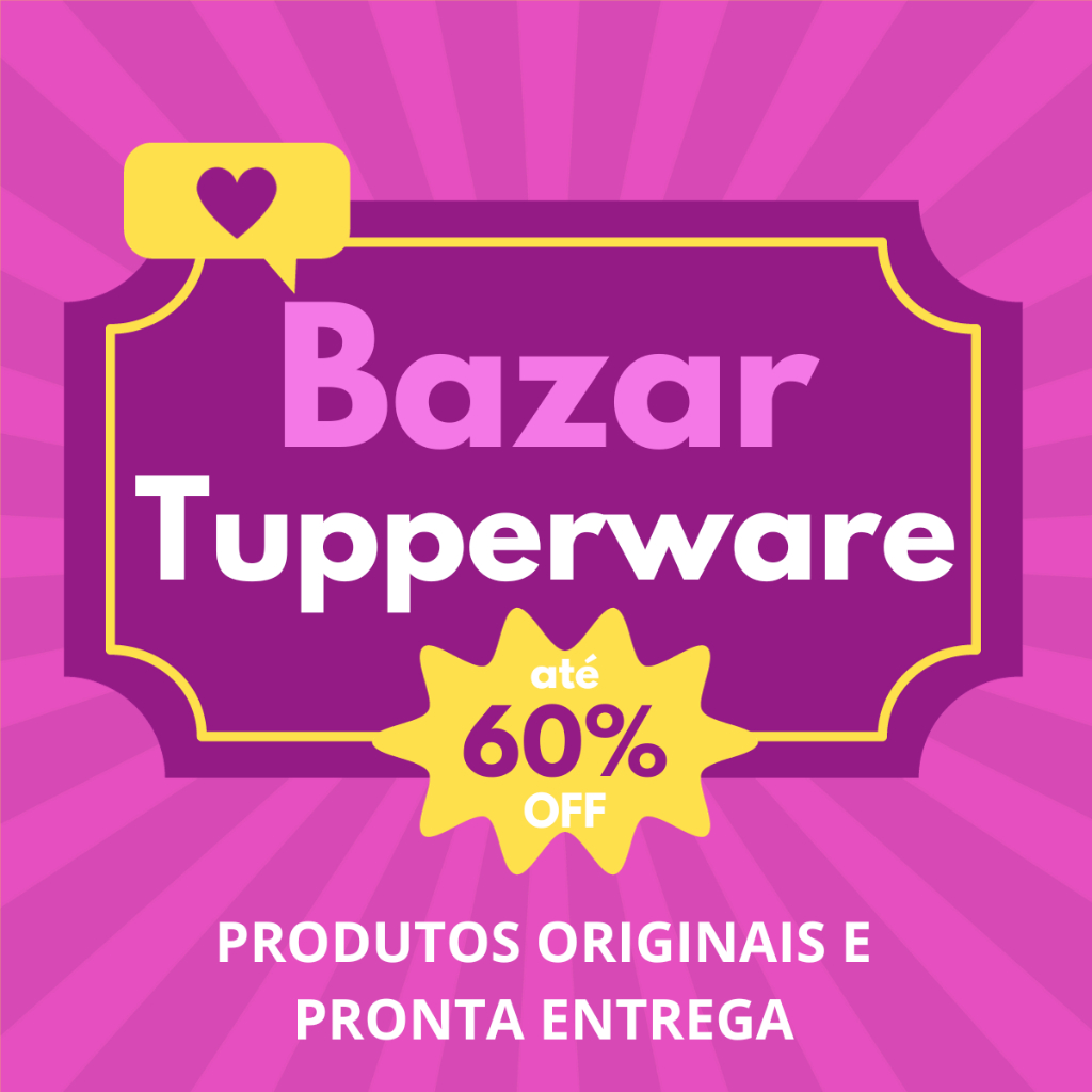 Bazar Tupperware Original - Promoção Tapuer Tuppervare Saldão Fim de Ano