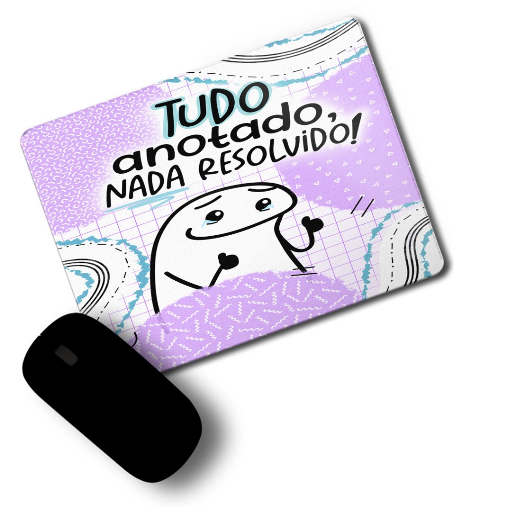 Mouse Pad Personalizado Flork Meme - Tudo Anotado e Nada Resolvido ...