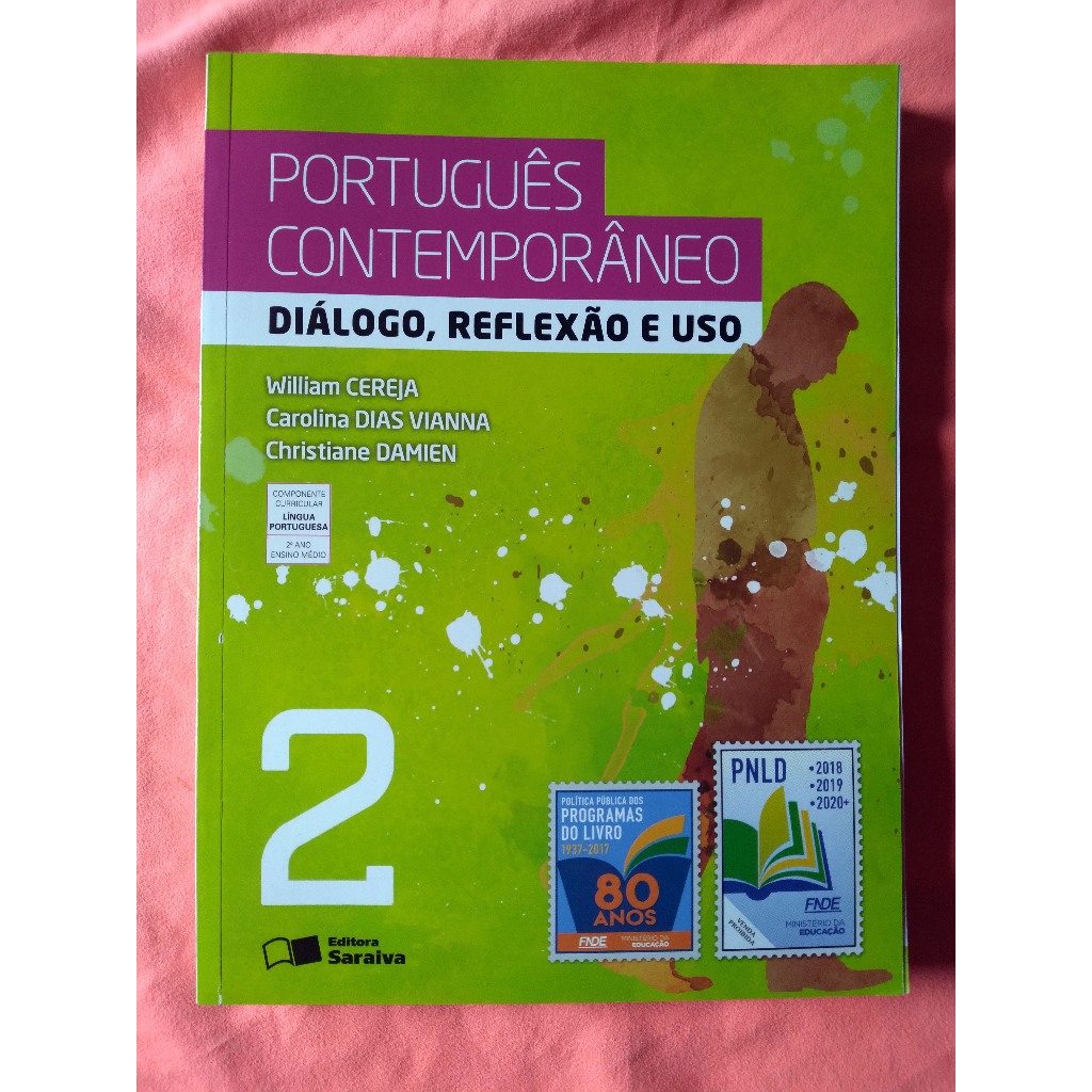 PORTUGUÊS CONTEMPORÂNEO - DIÁLOGO, REFLEXÃO E USO - 2º ANO - ENSINO ...