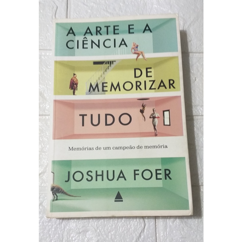 Livro A Arte E A Ciência de Memorizar Tudo - Joshua Foer - Editora Nova Fronteira