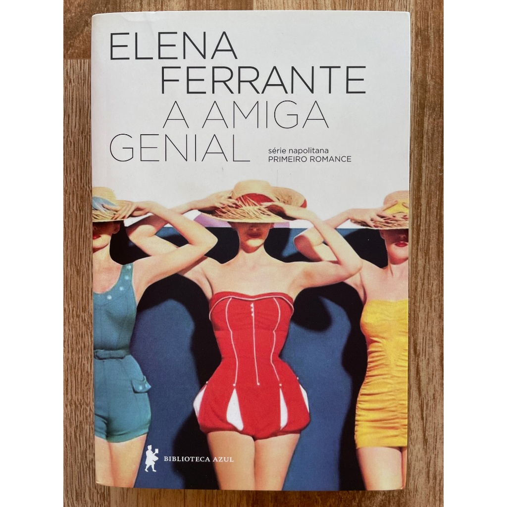 A amiga genial - Elena Ferrante (Livro 1 Tetralogia Napolitana ...