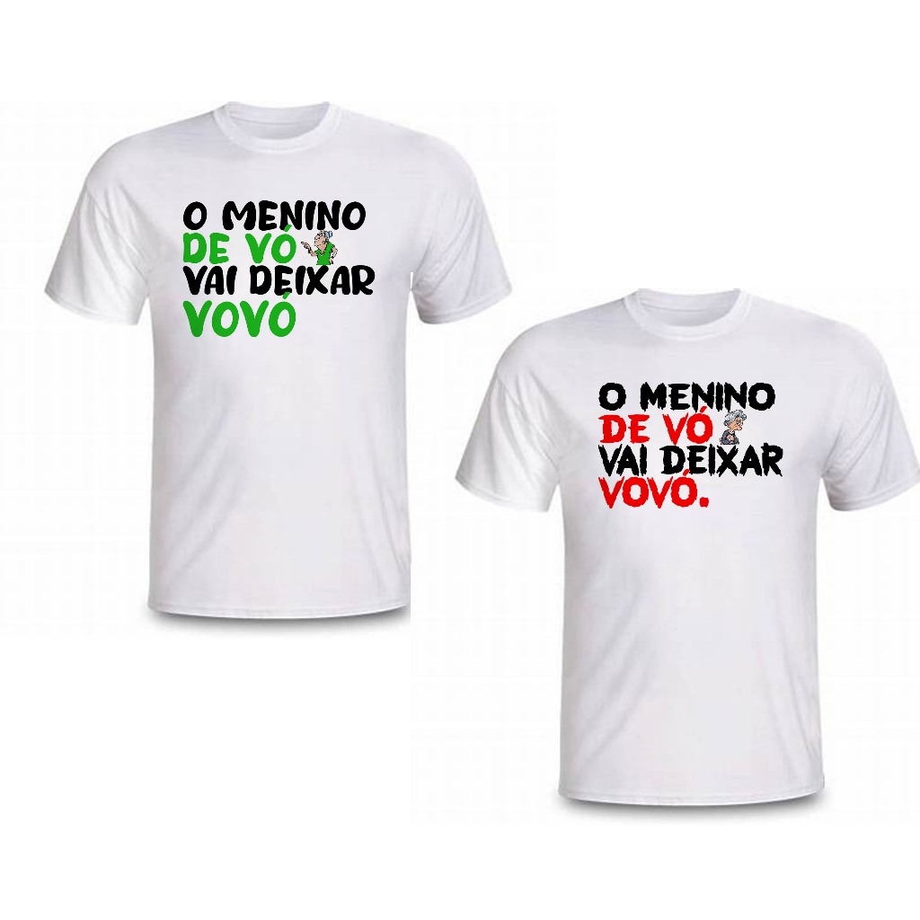 Camiseta Personalizada Estampa O Menino De Vó Vai Deixar Vovó / Estampas Engraçadas