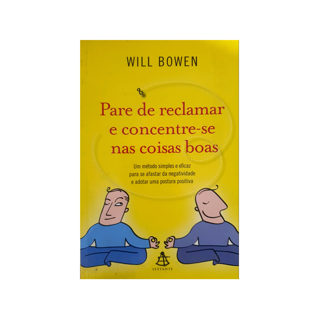 LIVRO: Pare de reclamar e concentre-se nas coisas boas - Um método ...