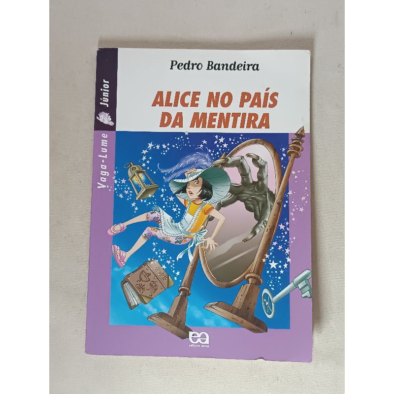 Livro de 2008 Alice no país da Mentira de Pedro Bandeira ver Descrição ...