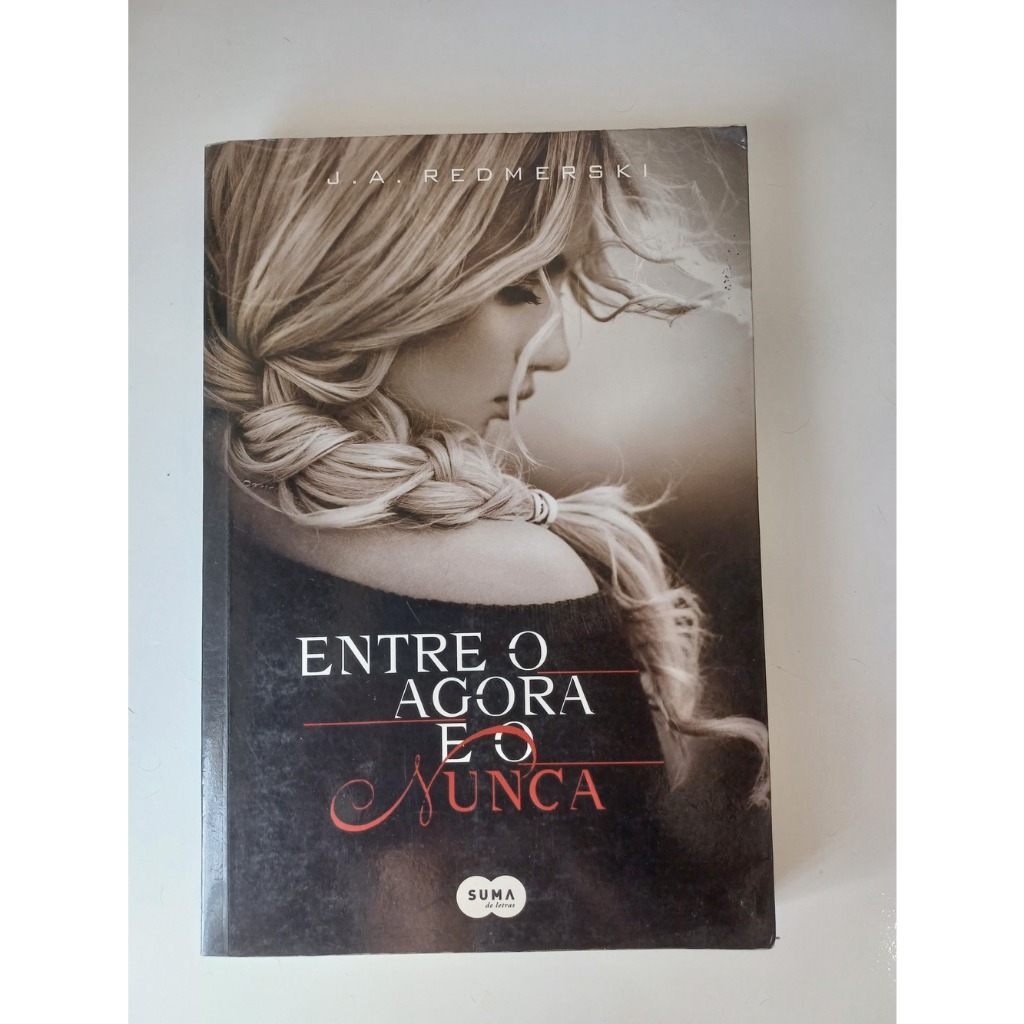 Entre o Agora e o Nunca - J.A.Redmerski | Shopee Brasil