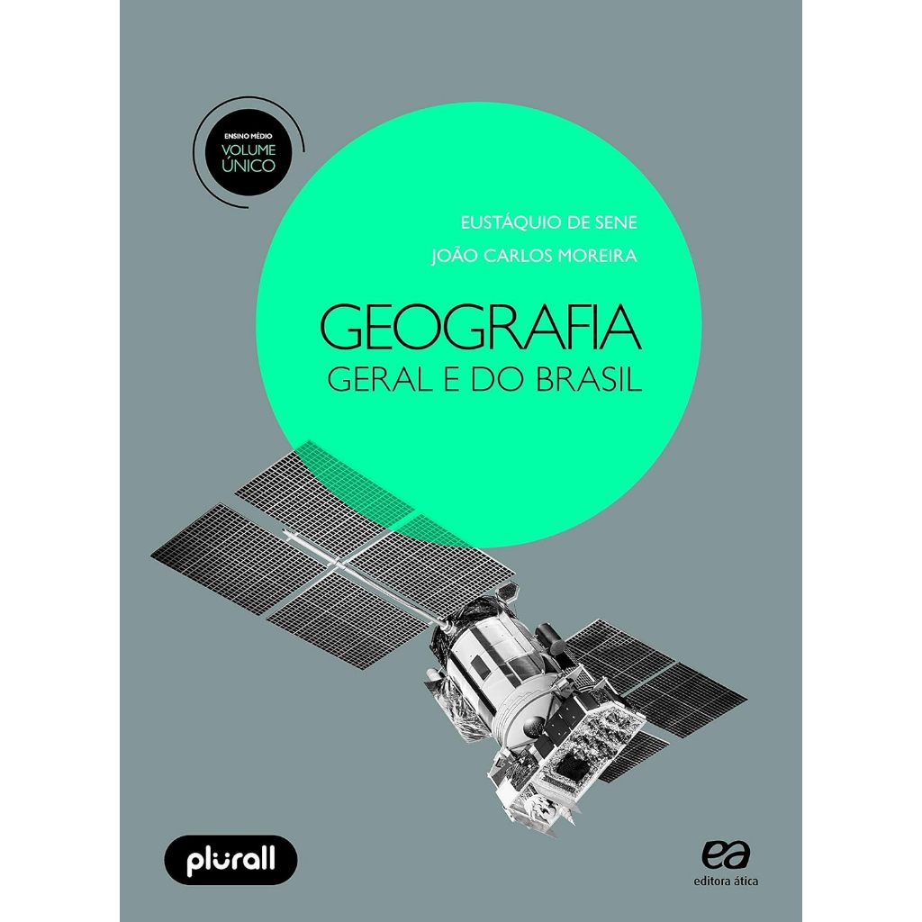 Geografia geral e do Brasil - Volume único ( João Carlos Moreira, Eustáquio de Sene )