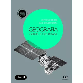 Geografia geral e do Brasil - Volume único ( João Carlos Moreira, Eustáquio de Sene )
