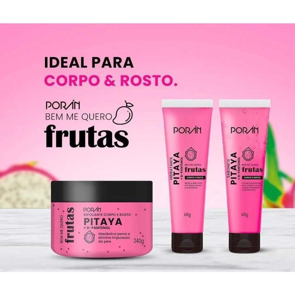 Esfoliante, Sabonete, Hidratante Corpo e Rosto Linha Bem Me Quero Frutas - Poran