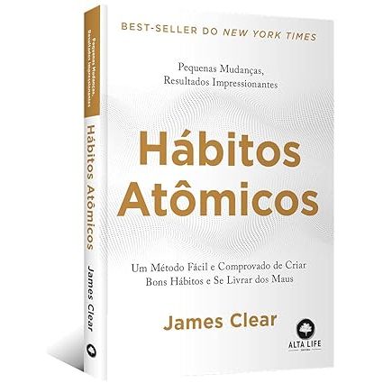 Livro Hábitos atômicos: um método fácil e comprovado de criar bons hábitos e se livrar dos maus