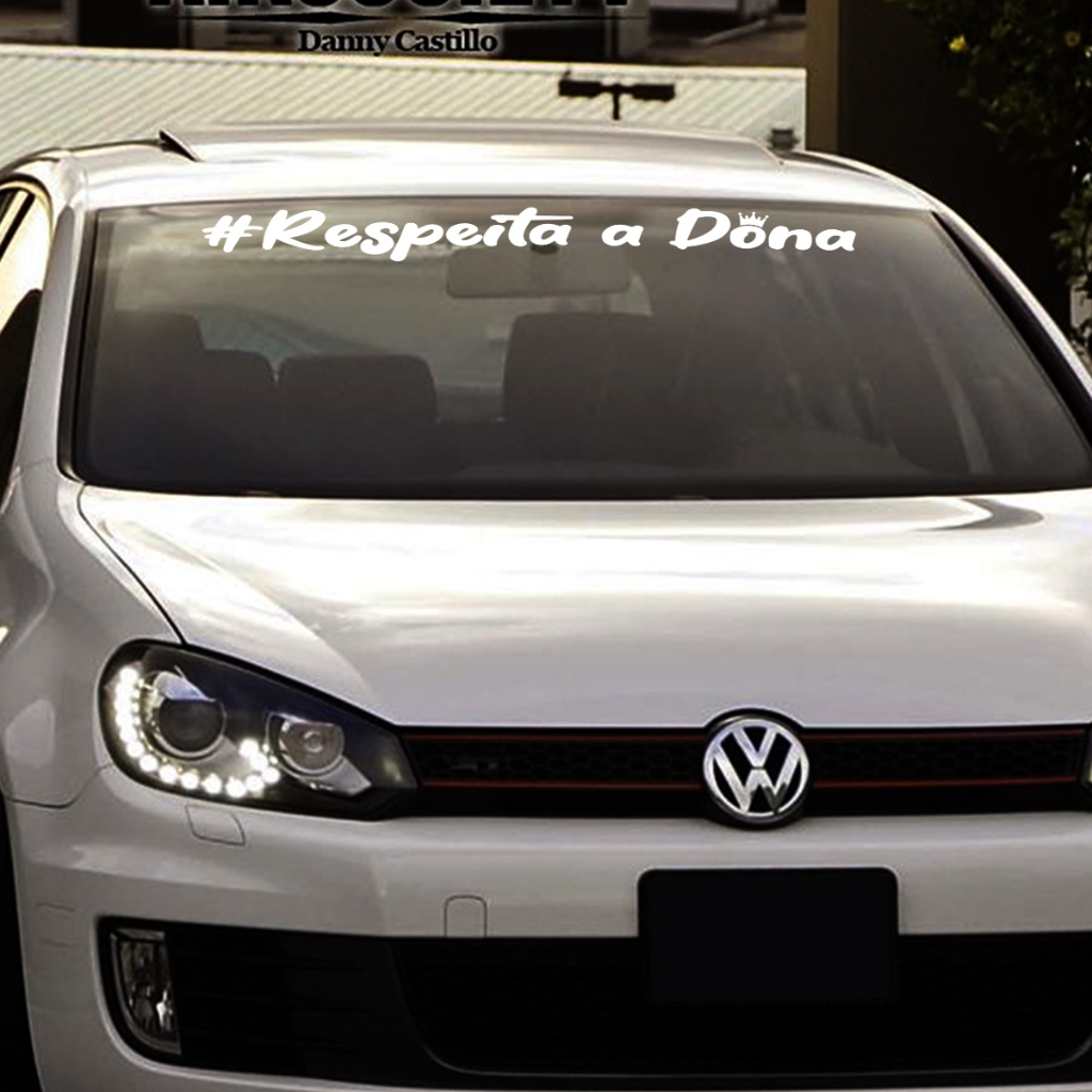 Adesivo Parabrisa Respeita a Dona Frase Carro Rebaixado Dub Som ...