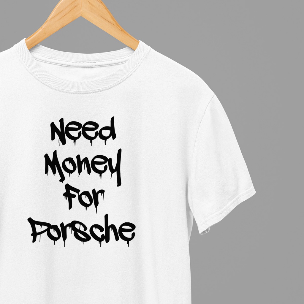 Camiseta Unissex Need Money for Porsche 100% algodão