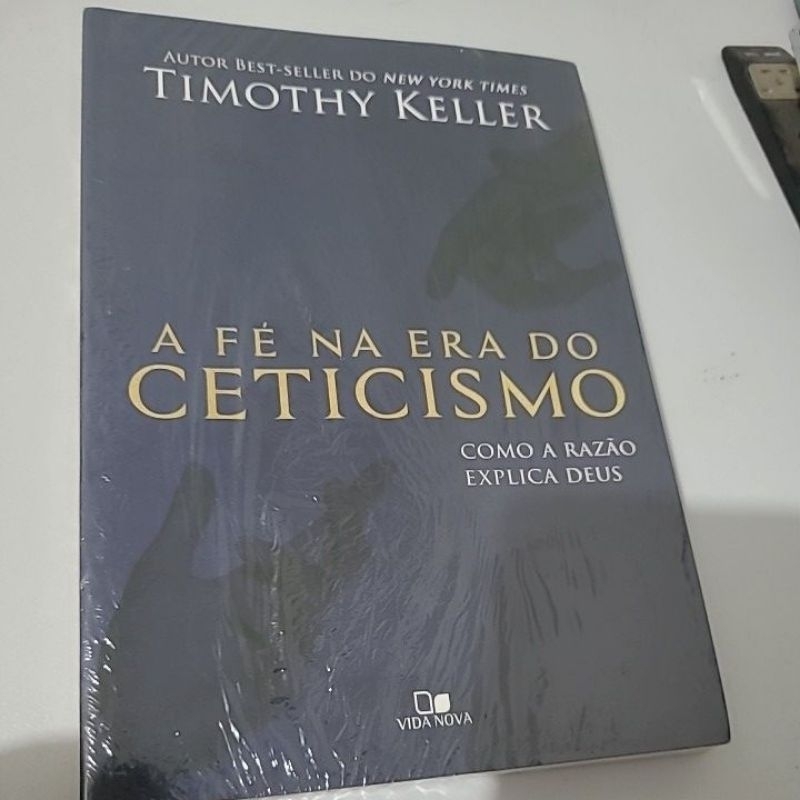 a fé na era do ceticismo Timothy keller | Shopee Brasil