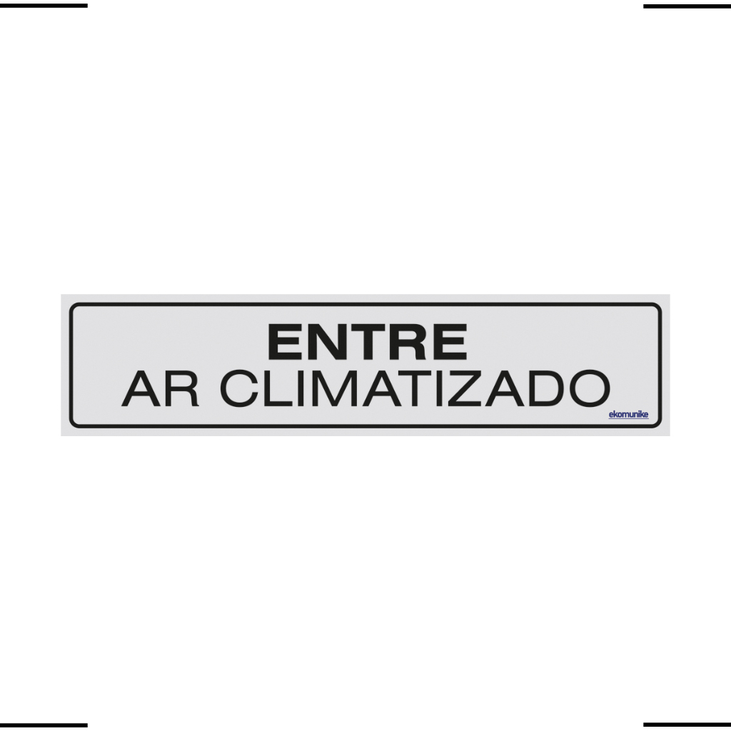 Placa De Sinalização Entre Ar Climatizado 30x7 Ekomunike - B-524 F9e ...