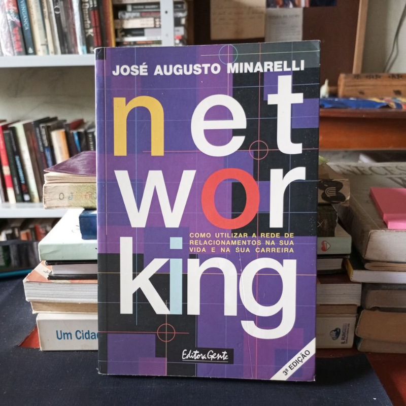 Livro Networking, Como Utilizar a Rede de Relacionamentos Na Sua Vida e ...