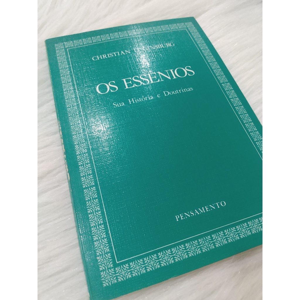 Livro Os Essenios Sua Historia e Doutrinas por Christian D Ginsburg Editora Pensamento