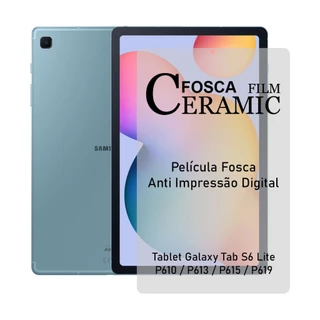 Película de Cerâmica Fosca Para Tablet Compatível com Samsung Galaxy S6 Lite - P610 / P613 / P615 / P619