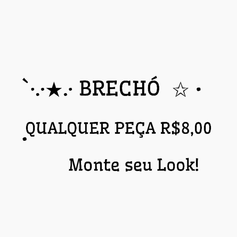DESAPEGO BRECHÓ DIVERSOS QUALQUER PEÇA R$8,00