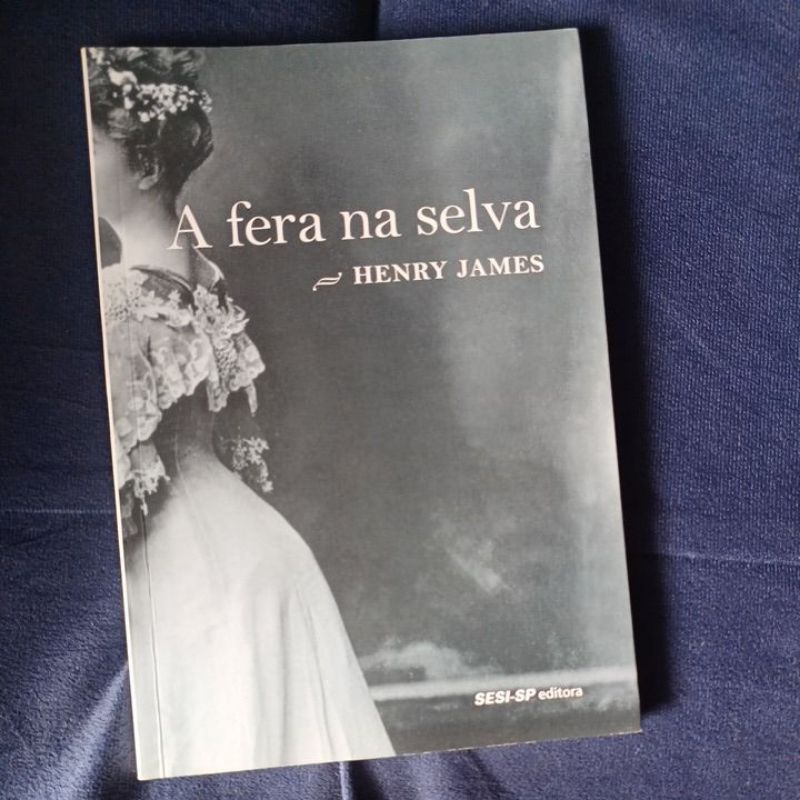 A Fera na Selva - livro de Henry James | Shopee Brasil