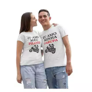 Kit 2 Blusa Camisa Casal Personalizada Estampa Frase Eu Amo Minha Garupa Eu Amo Meu Piloto Tecido 100% Poliéster