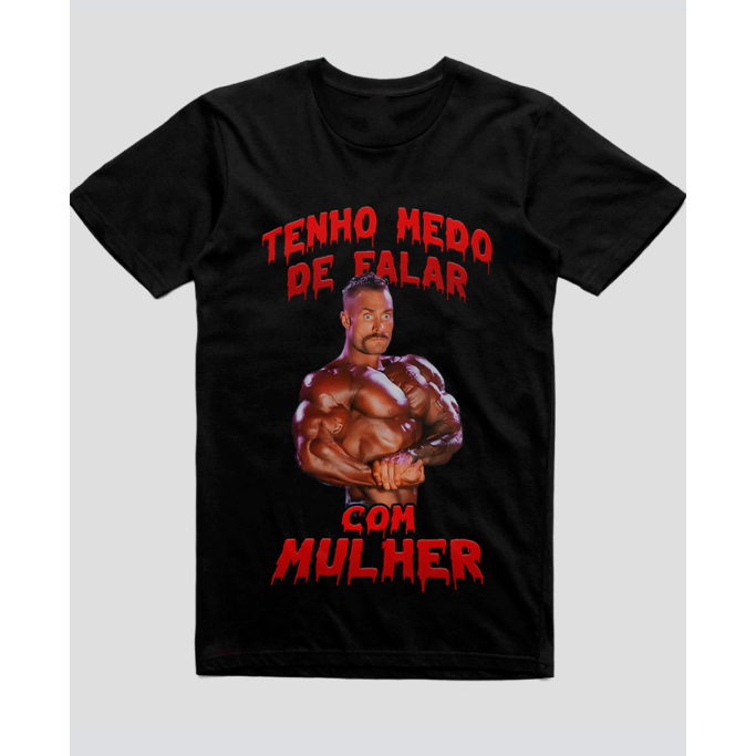 Camiseta Camisa - Chris Bumstead Tenho Medo de Falar com Mulher