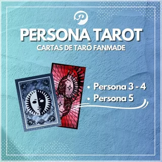 [FANMADE] Cartas de tarô - Persona 3 / Persona 4 / Persona 5 (P3 - P4 - P5) - Vínculo social/Social Link/Arcana/Arcano