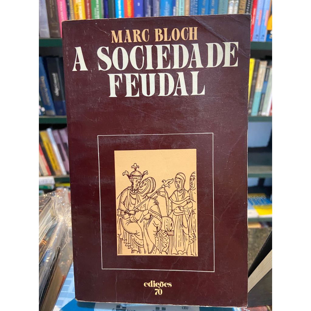 A Sociedade Feudal - Marc Bloch | Shopee Brasil