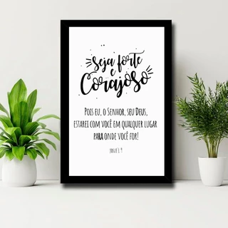 Quadro bonito e barato com moldura - Versículo bíblico - Seja forte e corajoso - 20x30cm