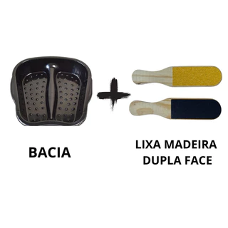 Bacia Para Pés + Lixa reta de madeira
