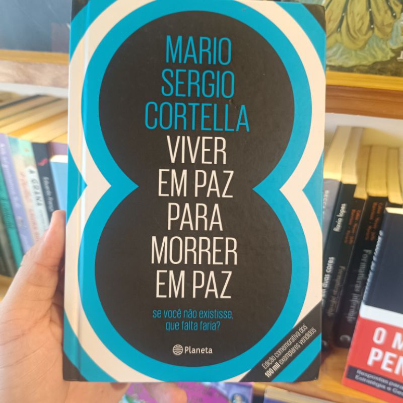Viver em Paz para Morrer em Paz - Mario Sergio Cortella ( CAPA DURA ...