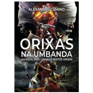 Orixás Na Umbanda - Um Deus, Sete Linhas E Muitos Orixás: Livro De Alexandre Cumino, Editora Madras, Edição 1, Português, Capa Mole, Tamanho Padrão, Com Índice, Ano De Publicação 2024